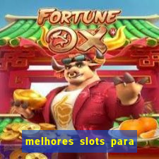 melhores slots para ganhar dinheiro